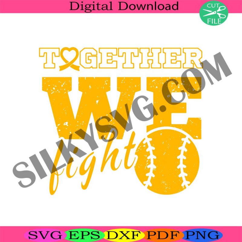 together-we-fight-svg-childhood-cancer-svg-cancer-awareness-svg-softball-cancer-svg-support-cancer-svg-fight-cancer-svg