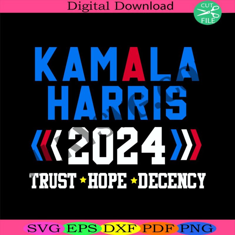 kamala-harris-2024-truth-hope-decency-svg-kamala-presidential-2024-svg-kamala-harris-2024-election-svg-vote-for-president-svg