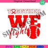 together-we-fight-svg-blood-cancer-svg-fight-cancer-svg-support-cancer-svg-softball-cancer-svg-cancer-awareness-svg