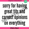 sorry-for-having-great-tits-and-correct-opinions-on-everything-png-funny-feminism-sarcastic-png-funny-feminism-png-feminist-quotes-png