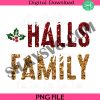 deck-the-halls-and-not-your-family-png-christmas-sublimation-png-print-file-for-sublimation