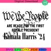 are-you-ready-for-the-first-female-president-svg-kamala-for-pres-svg-kamala-harris-presidential-2024-svg-kamala-harris-24-svg