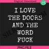 i-love-the-doors-and-the-word-fck-png-funny-adult-png-adults-humor-png-funny-quotes-png-classic-rock-fan-png