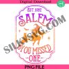 salem-1692-they-missed-one-png-salem-1692-png-halloween-png-witchs-broom