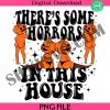 theres-some-horrors-in-this-house-sublimation-png-trendy-halloween