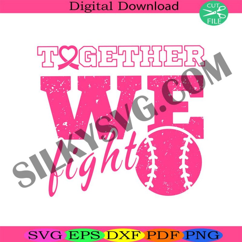 together-we-fight-svg-breast-cancer-svg-softball-cancer-svg-cancer-awareness-svg-support-cancer-svg-fight-cancer-svg