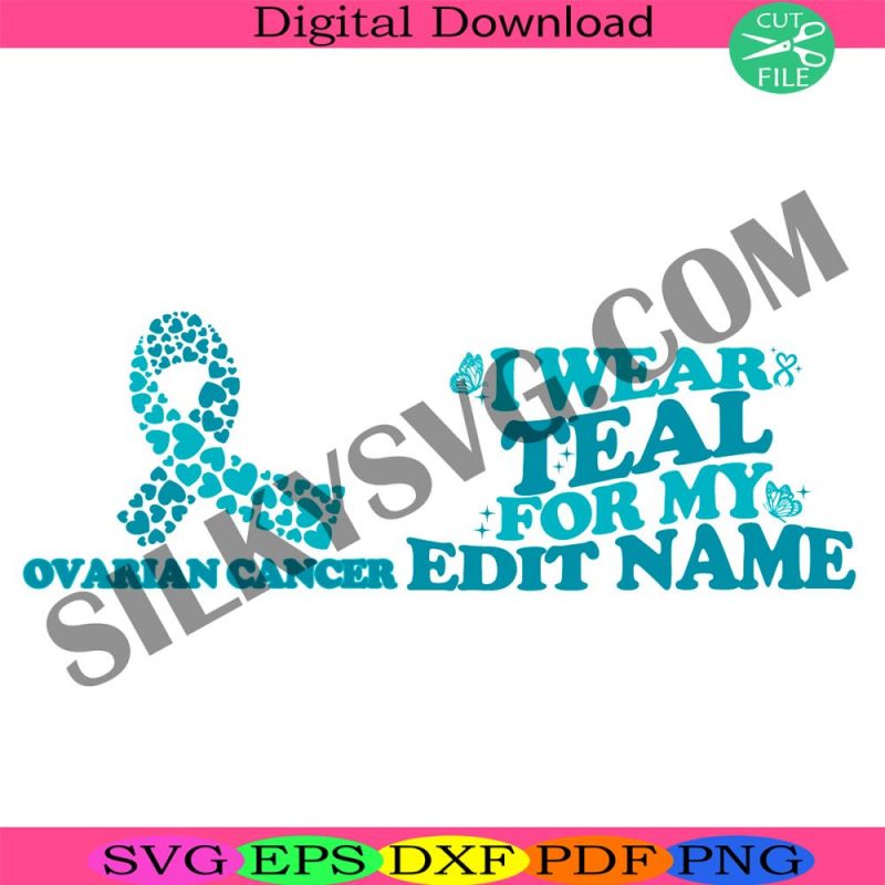 two-sides-ovanrian-cancer-svg-i-wear-teal-for-my-svg-custom-name-svg-ovanrian-cancer-svg-cancer-awareness-svg