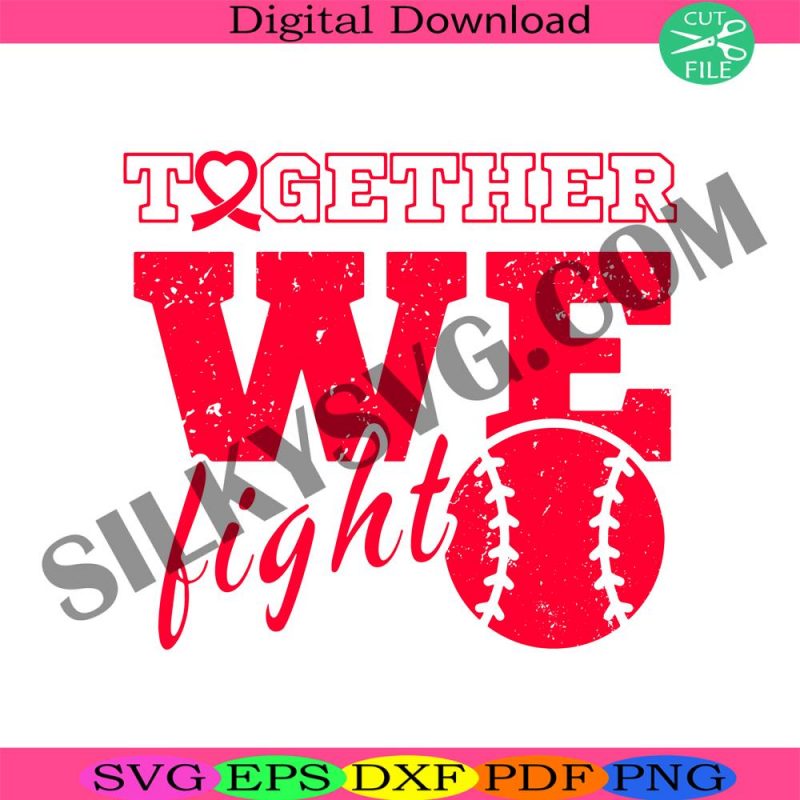 together-we-fight-svg-sickle-cell-awareness-svg-fight-health-svg-support-health-svg-softball-cancer-svg-cancer-awareness-svg