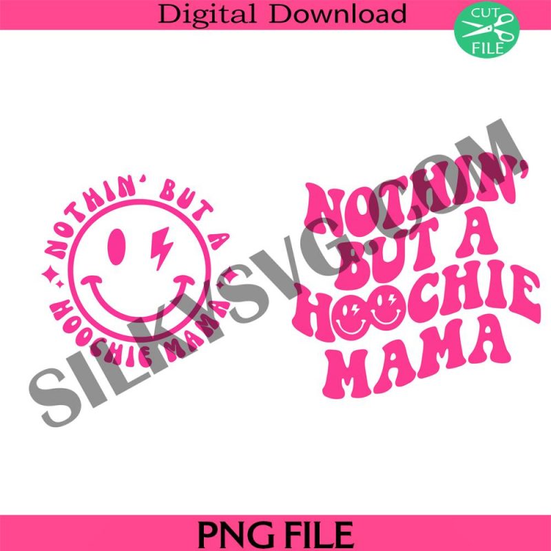 nothin-but-a-hoochie-mama-png-mama-png-smile-face-png-mama-quotes-png-adult-png-groovy-png