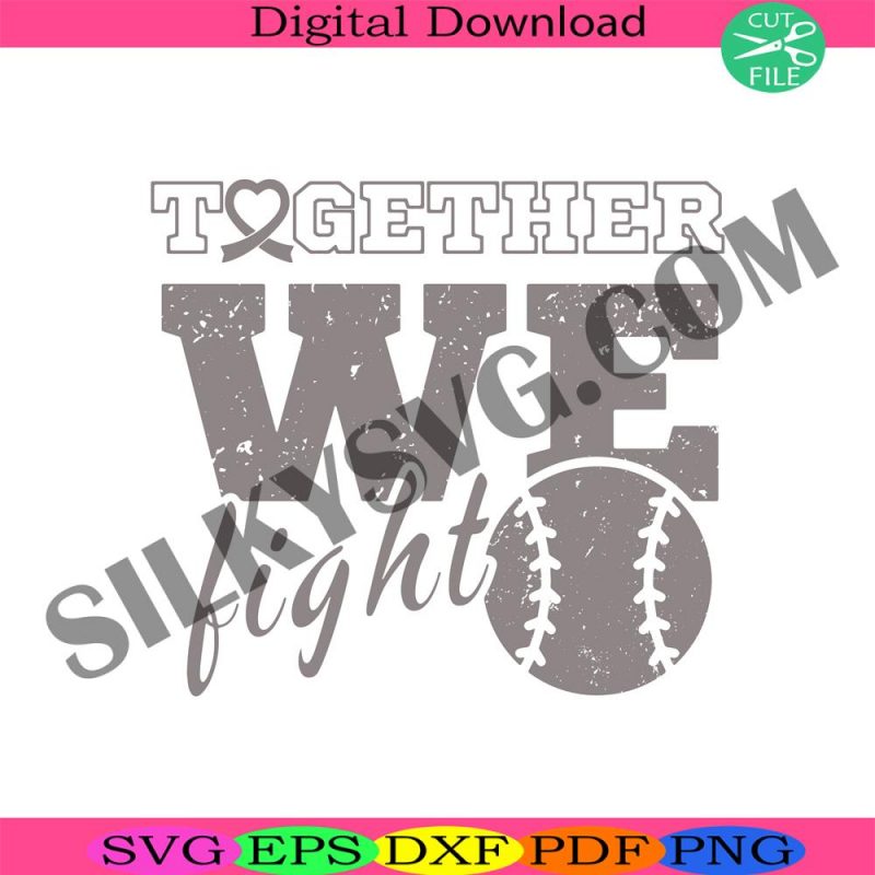 together-we-fight-svg-softball-cancer-svg-fight-health-svg-cancer-awareness-svg-support-health-svg