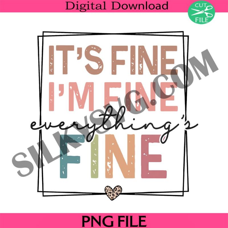 its-fine-im-fine-everything-fine-png-funny-quotes-png-everything-fine-png-fine-png-quotes-png