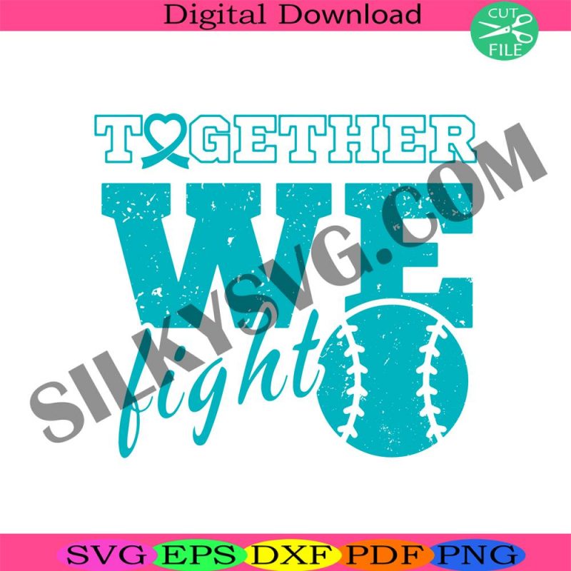 together-we-fight-svg-ovarian-cancer-svg-cancer-awareness-svg-fight-cancer-svg-support-cancer-svg-softball-cancer-svg