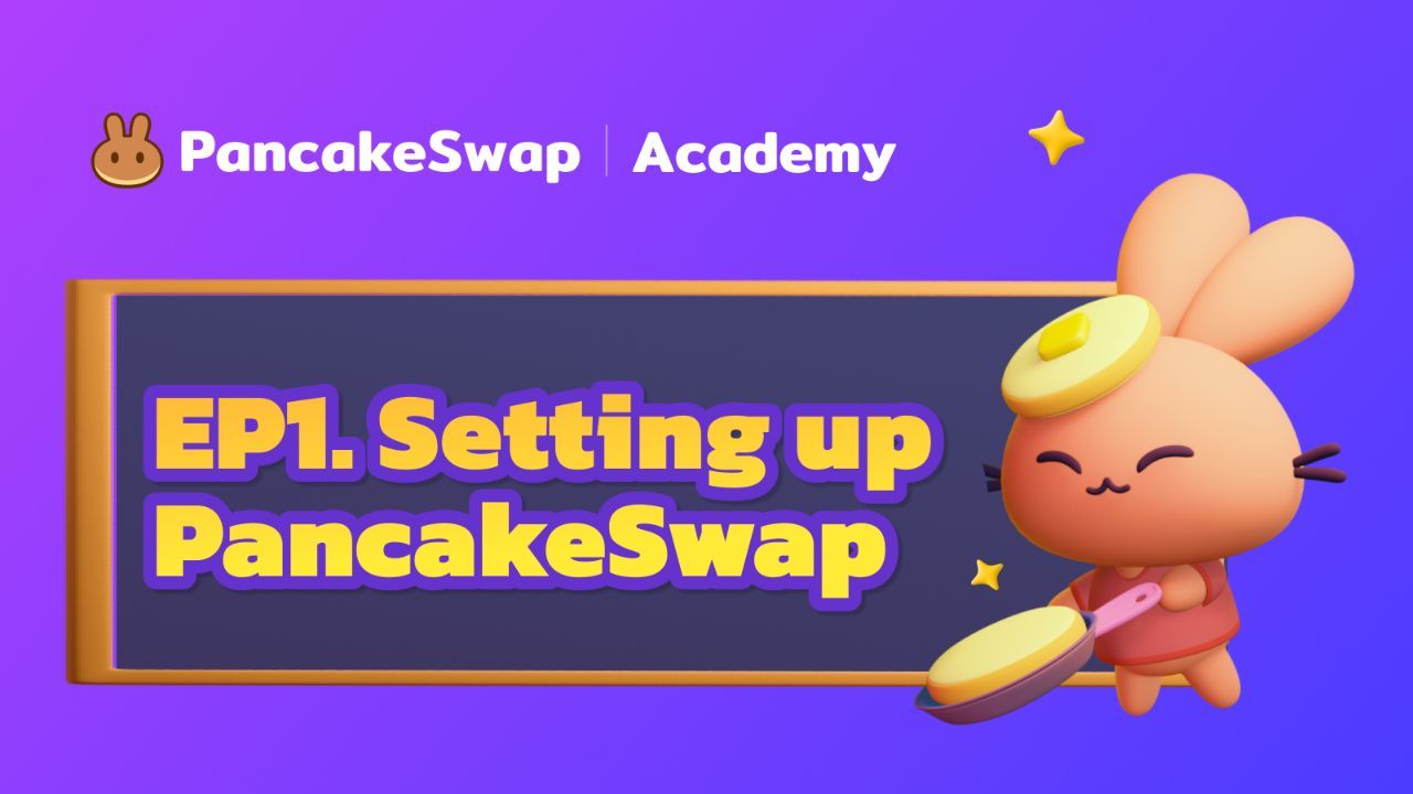 EP1. Setting up PancakeSwap | PancakeSwap