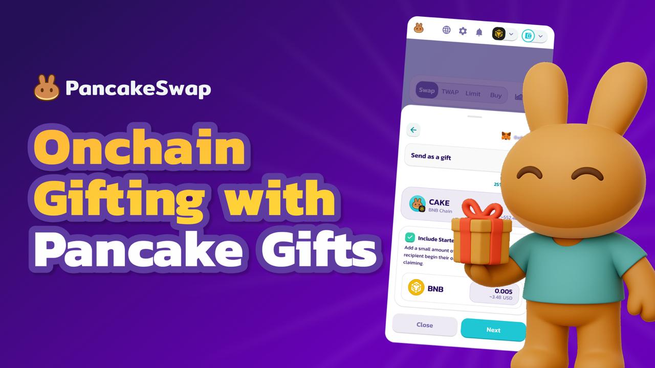 Introducing Pancake Gifts: The Easiest Way to Send Crypto Gifts Onchain |  PancakeSwap