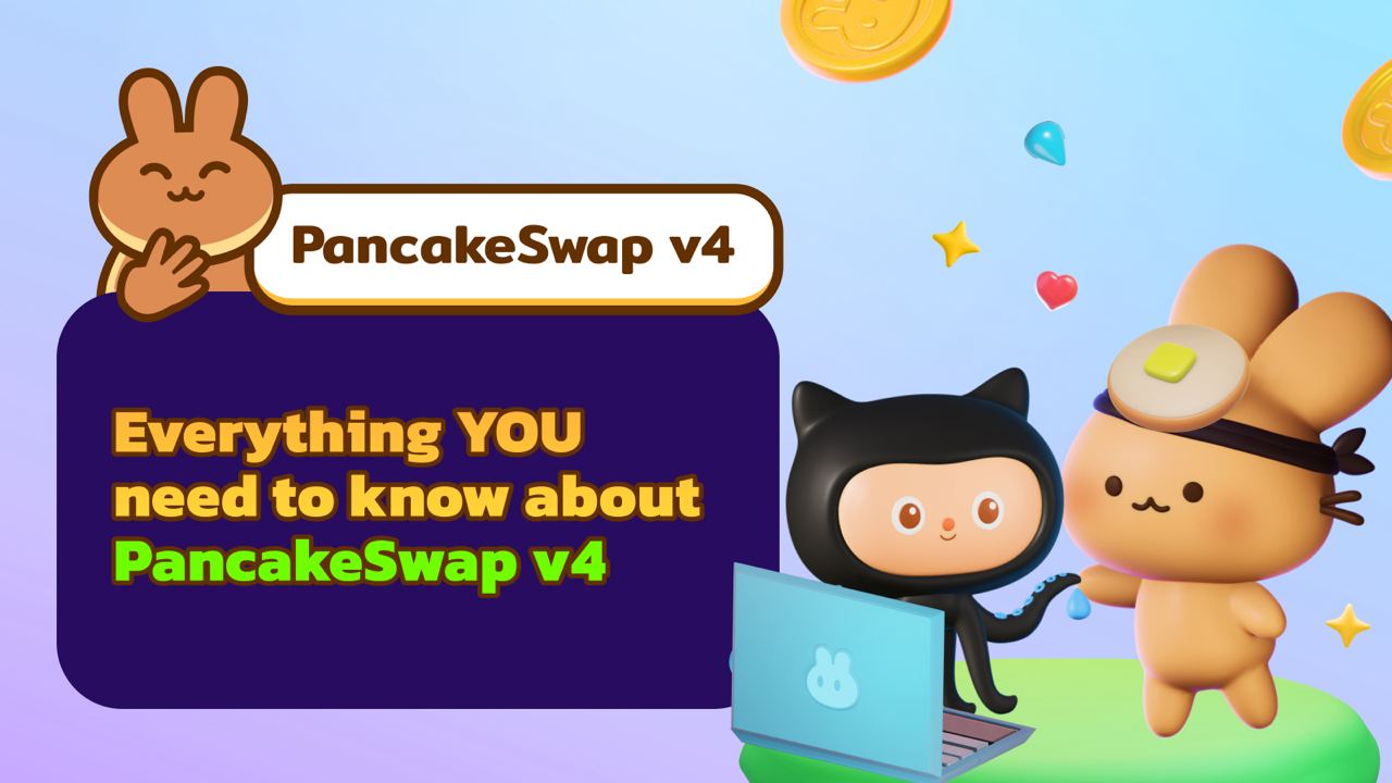 Everything you need to know about PancakeSwap v4: What’s in it for ...