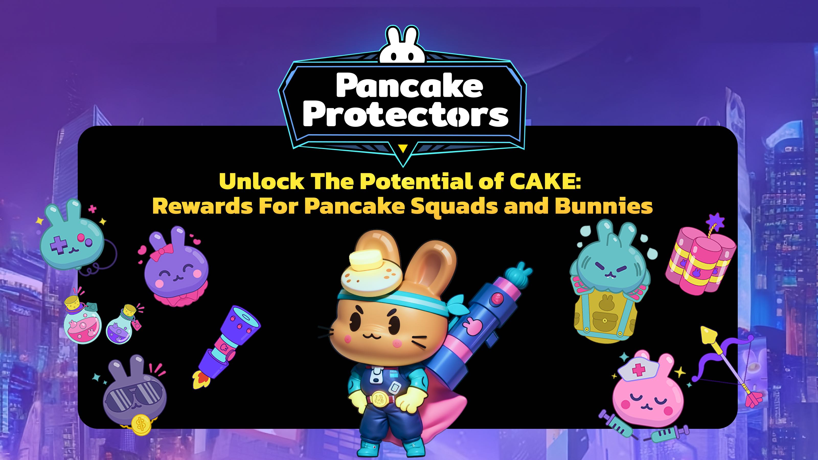 Pancake Protectors is here! Discover the power of CAKE and perks for Pancake  Squads and Bunnies | PancakeSwap