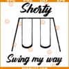 Shorty swing my way svg TD1408201