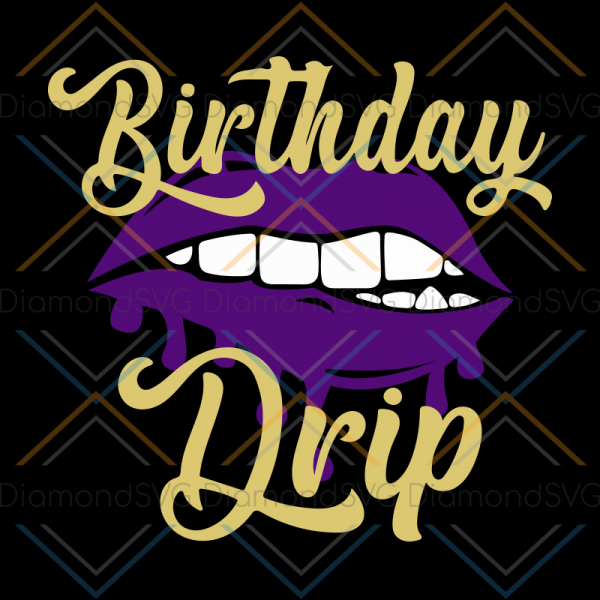 The Birthday Squad Svg, Birthday Drip Svg, Birthday Drip, Birthday Drip and Drip Squad, SVG, Birthday svg, Birthday girl, Diva, Sexy, Glitter