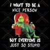 I Want To Be A Nice Person The Grinch Png Digital svg