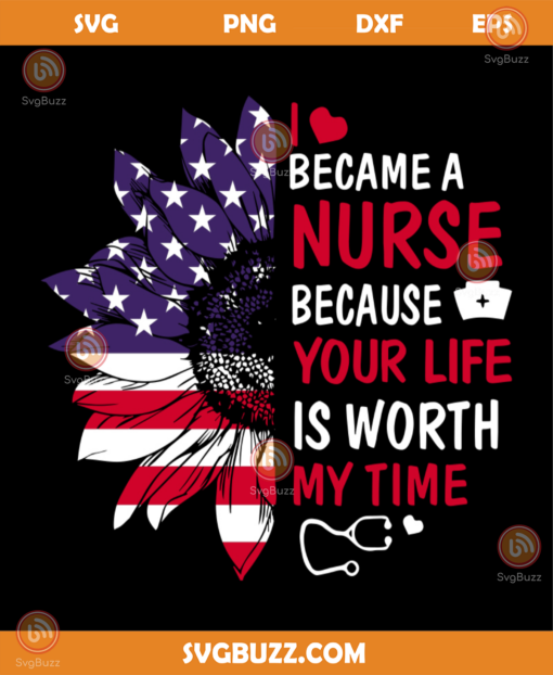 I became a nurse because your life is worth my time svg IN01092020