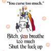 You curse too much bitch you breathe too much shut the fuck up svg TD05082020