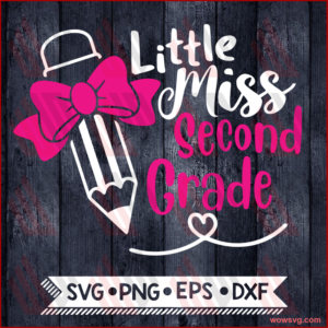 Little Miss Second Grade Svg, Back To School Svg, Grade Svg, School