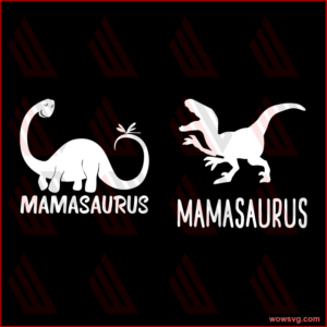 Mamasaurus Svg, Family Svg, Dinosaur Svg, Mama Svg, Mom Svg, Mother