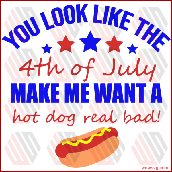 You look like the 4th of July make me want a hot dog real bad, hot