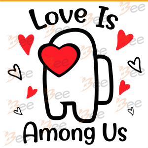 Love Is Among Us Svg, Valentine Svg, Among Us Svg, Valentines Day,