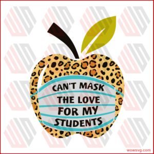 Can't mask the love for my students svg,svg,funny teacher svg,back to