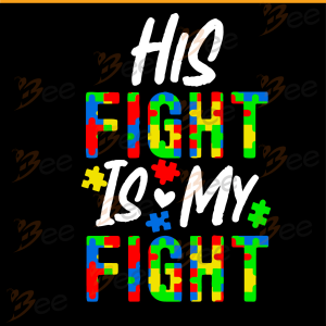 His Fight Is My Fight Svg, Autism Svg, Awareness Svg, Autism