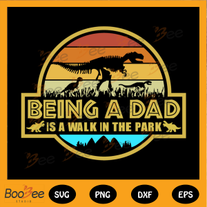 Being a dad is a walk in the park, fathers day svg, papa svg, father