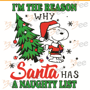 I Am Reason Why Santa Has A Naughty List Svg, Christmas Svg, Snoopy