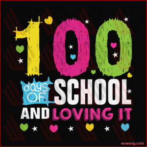 100 days of school and loving it SVG Files For Silhouette, Files For