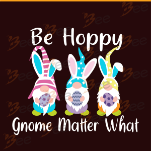 Be Hoppy Gnome Easter Svg, Easter Svg, Happy Easter Svg, Easter Svg,