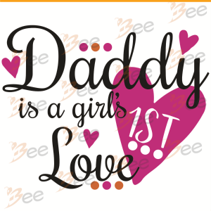 Daddy Is A Girl 1st Love Svg, Father Day Svg, Happy Father Day Svg,