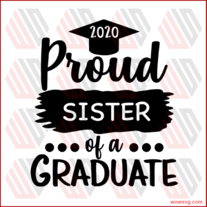 2020 proud sister of graduate ,SVG Files For Silhouette, Files For
