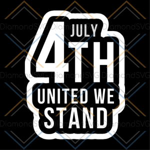 4th july united we stand svg, independence day svg, 4th of july svg,