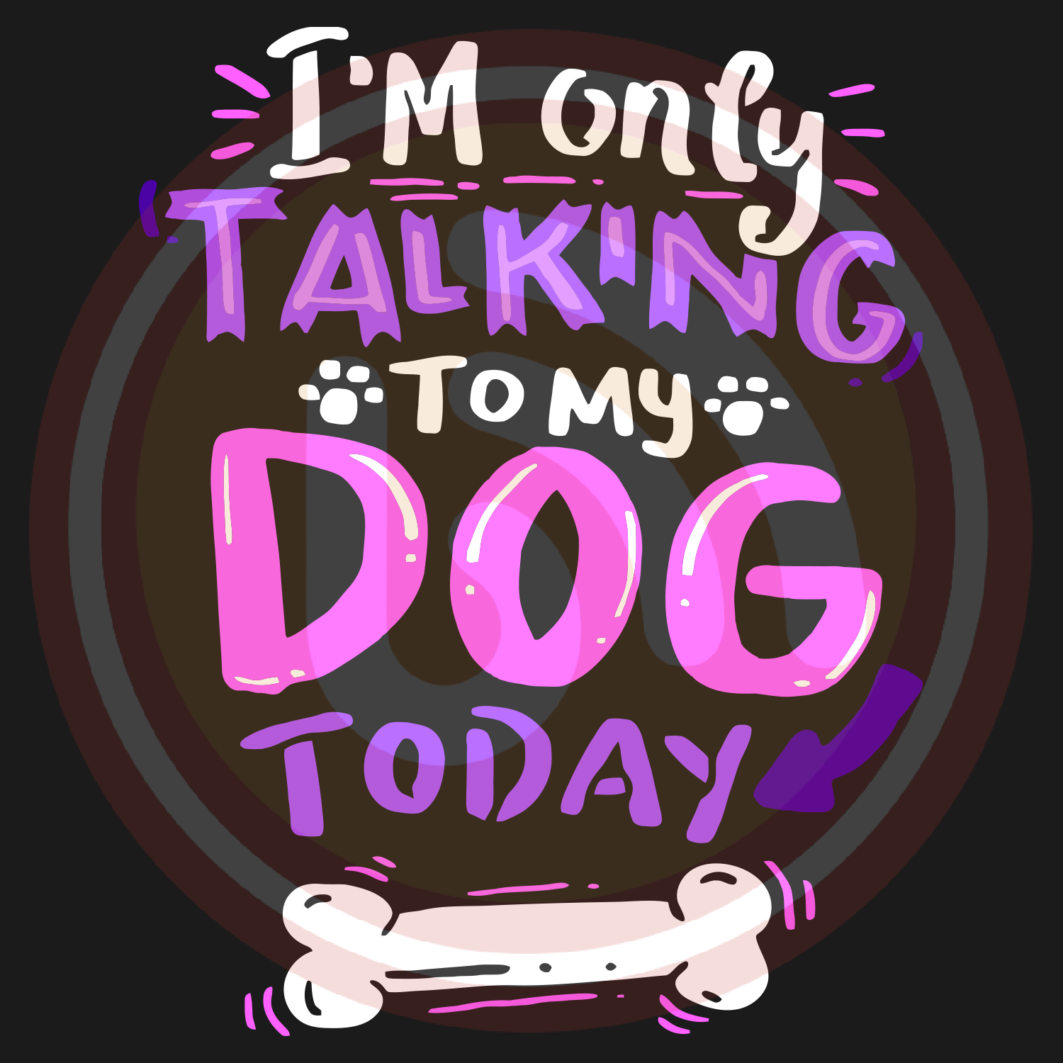 I Am Only Talking To My Dog Today Svg, Trending Svg, Talking To My