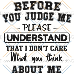 Before You Judge Me Svg Trending Svg Before You Judge Me