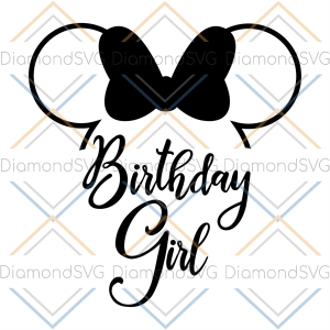 Birthday Girl Svg, Birthday Svg, Girls Svg, Mickey Ears Svg, Minnie