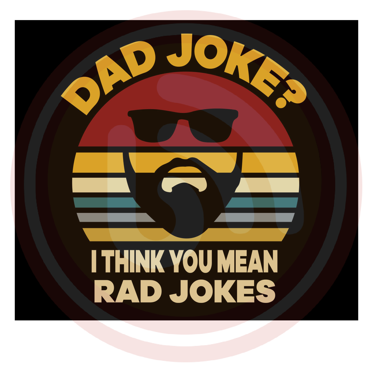 Dad joke i think you mean rad jokes, Dad joke svg, fathers day svg,