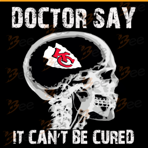 Doctor Say It cannot Be Cured Kansas City Chiefs Svg, Sport Svg,