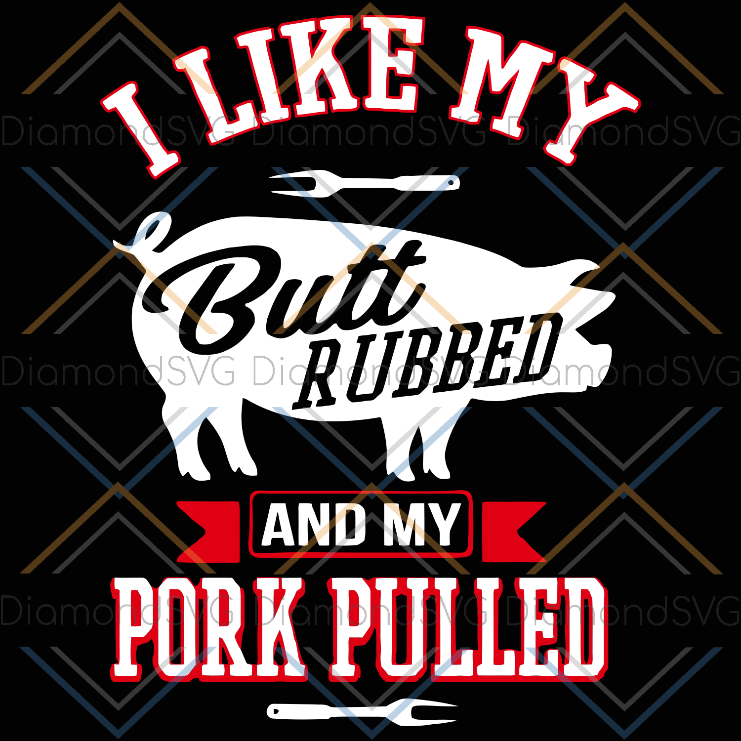 I Like My Butt Rubbed And My Pork Pulled Svg, Trending Svg, Butt