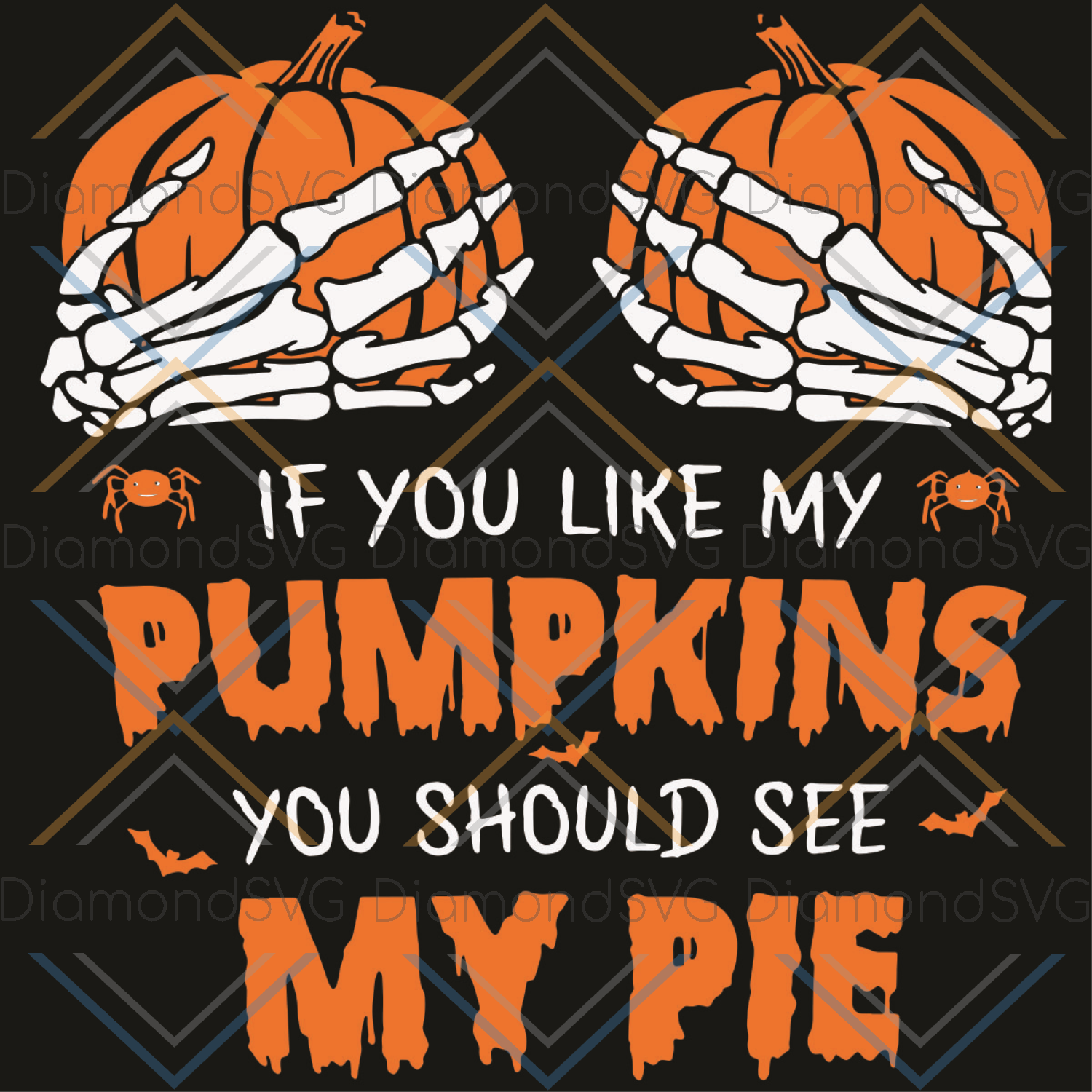 If you lie my Pumpkins you should see my pie svg, pumpkin svg,