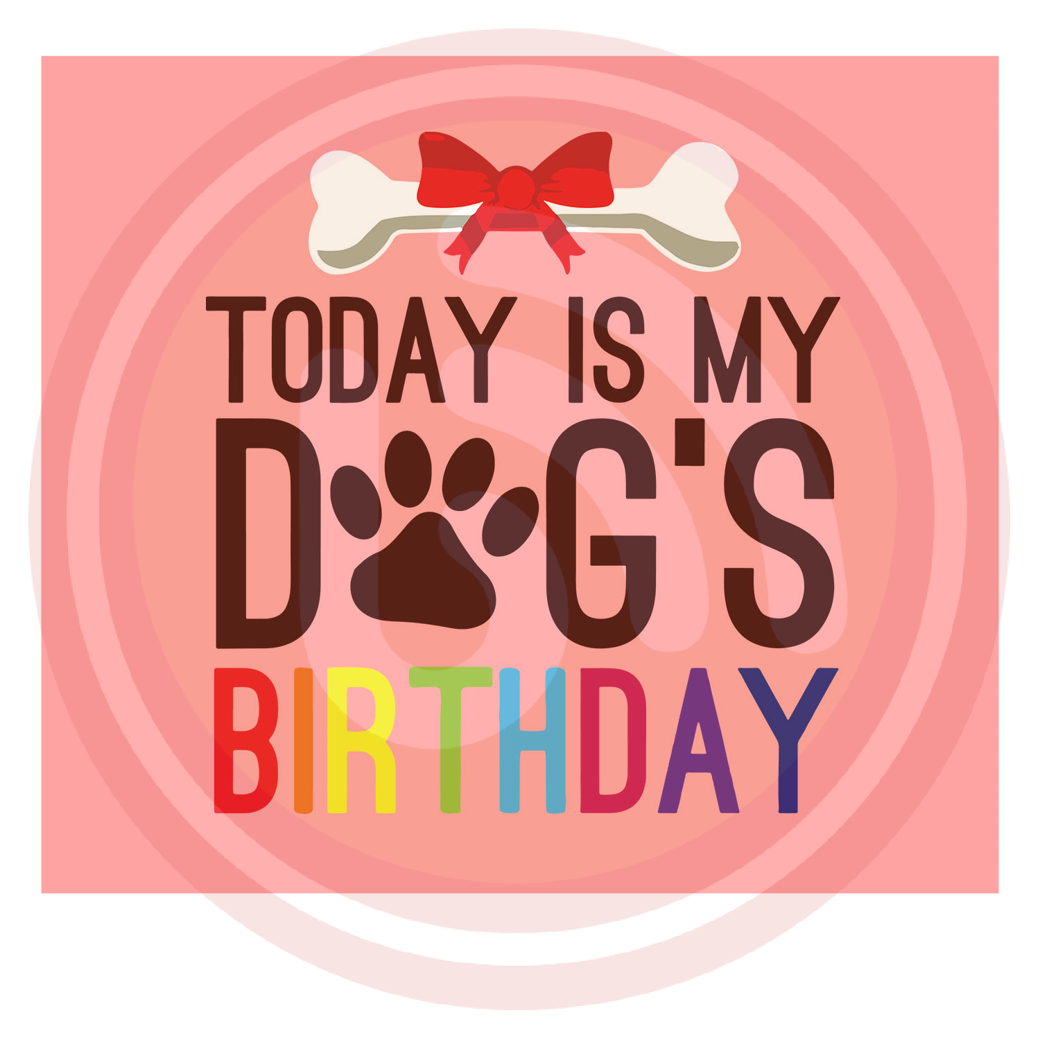 TODAY IS MY DOG BIRTHDAY svg, Dog Birthday svg, dog sv, Happy