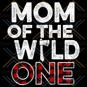 Mom Of The Wild One Svg, Mothers Day Svg, Mom Svg, Wild Svg, Wild Mom