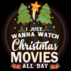I just wanna watch christmas movies all day svg cm
