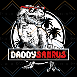 Cool daddysaurus svg, fathers day svg, happy fathers day, father gift