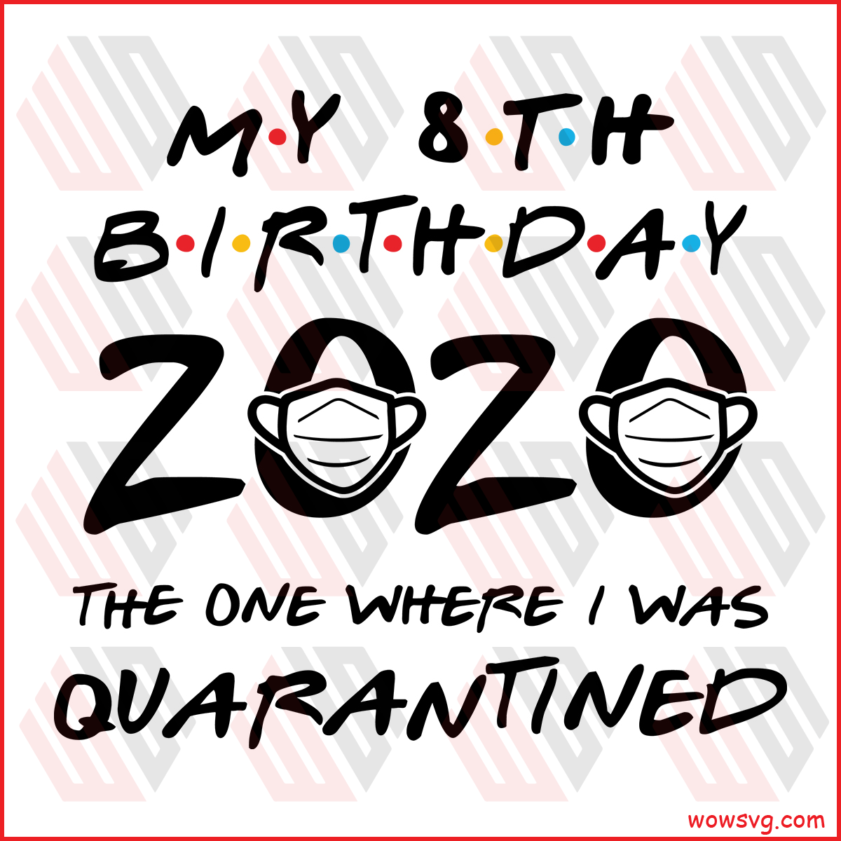 8th-birthday-svg-free-quarantine-svg-birthday-svg-instant-wowsvg